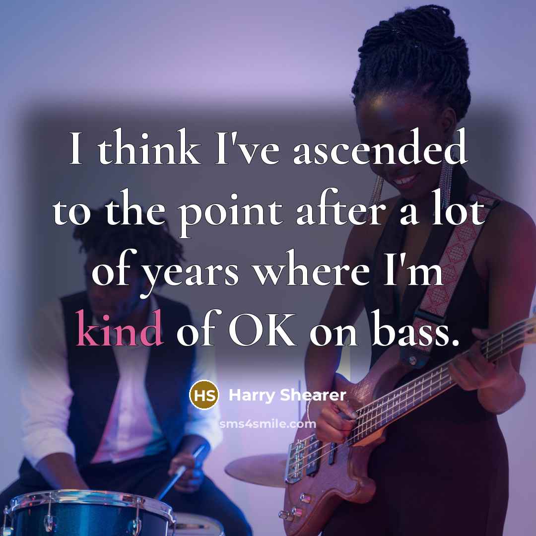 “I think I've ascended to the point after a lot…” quote by Harry Shearer