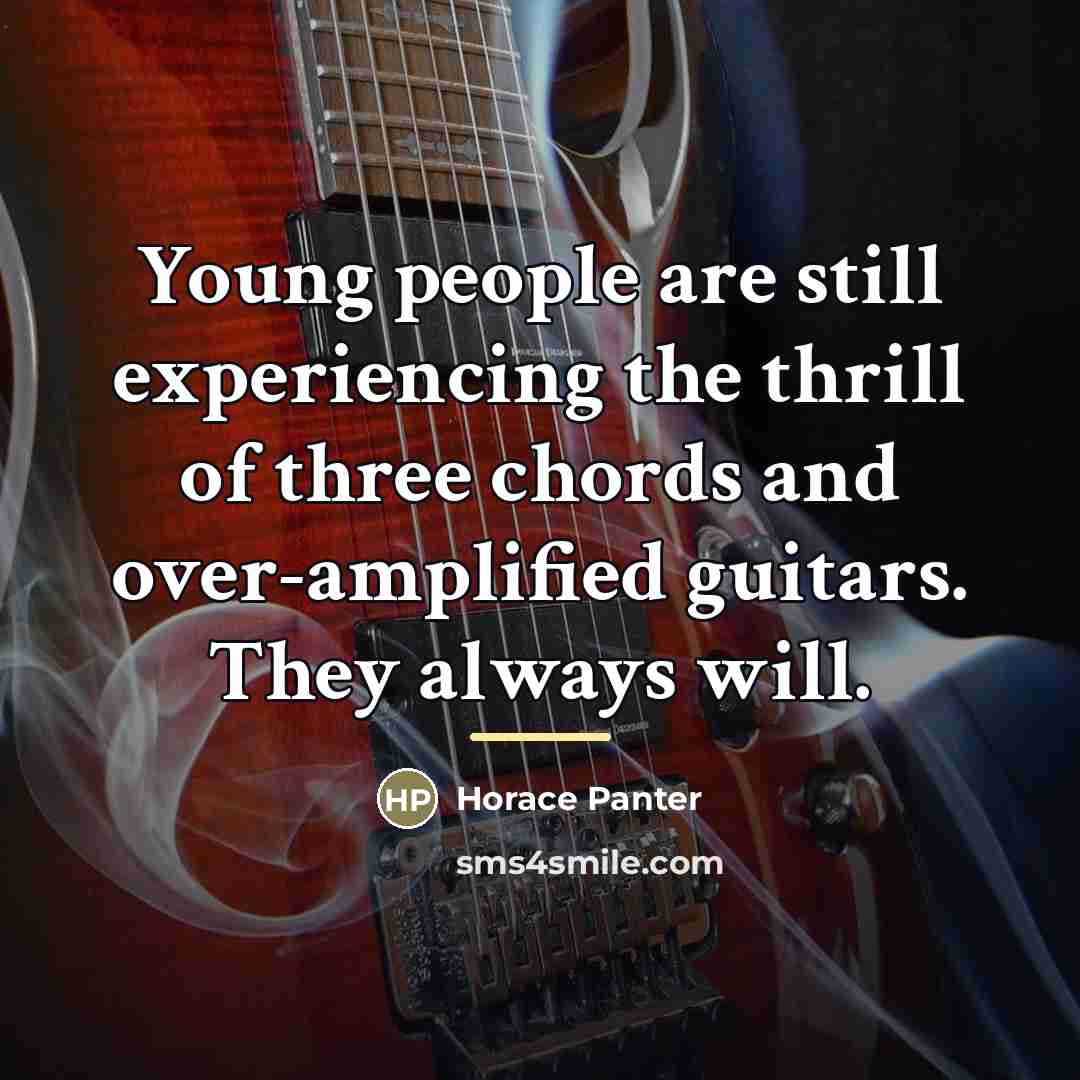 “Young people are still experiencing the thrill of three chords…” quote by Horace Panter