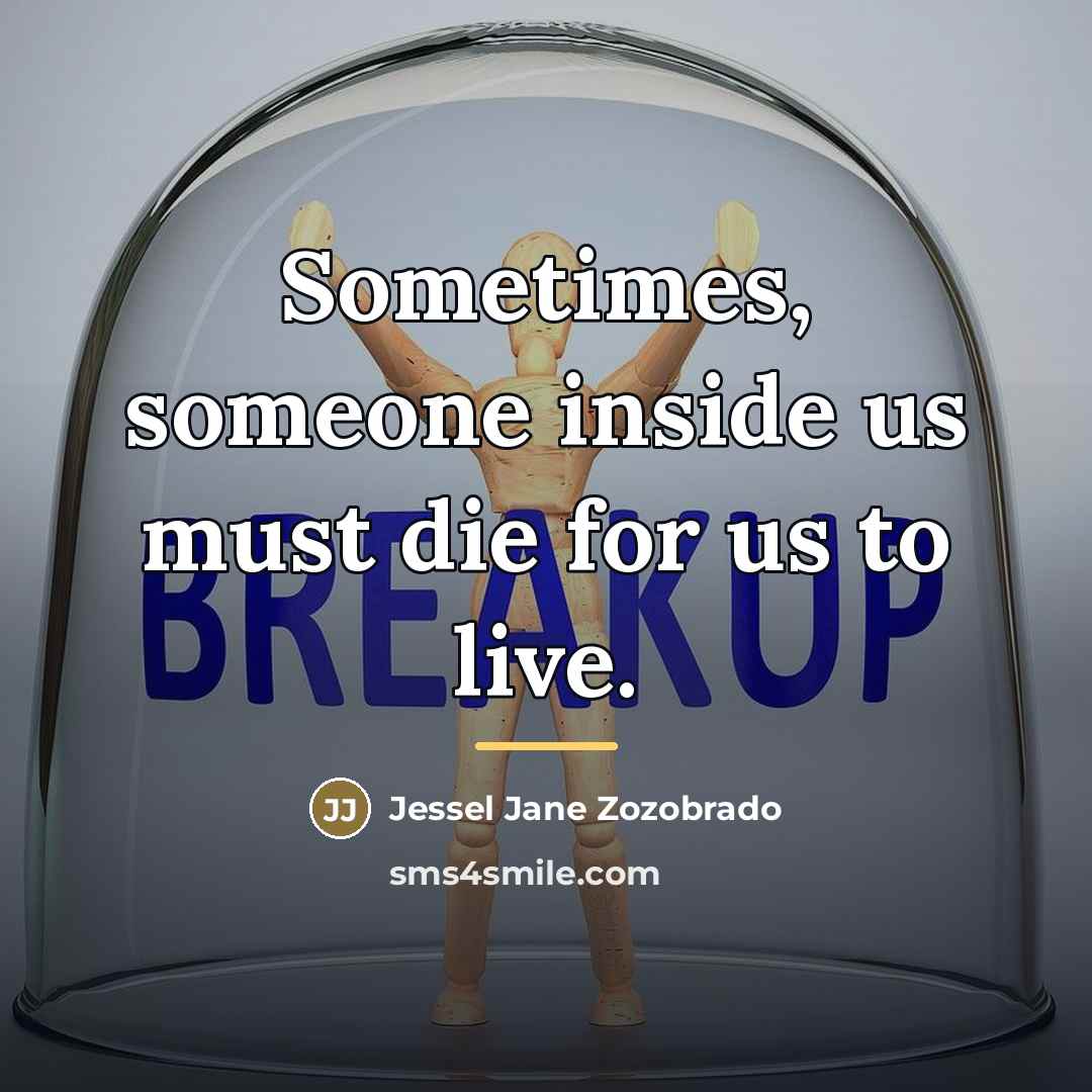“Sometimes, someone inside us must die for us to live.…” quote by Jessel Jane Zozobrado