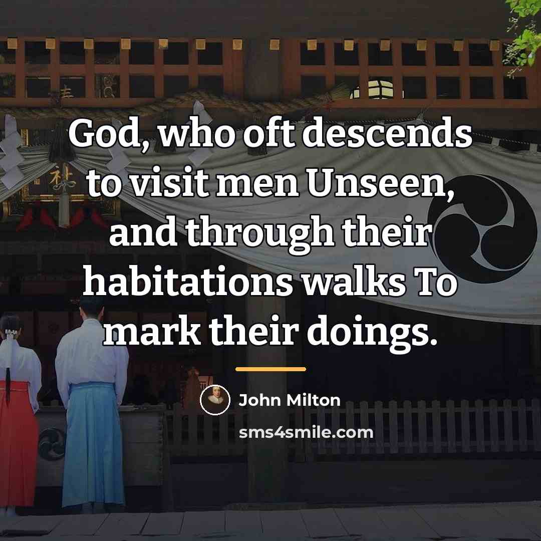 “God, who oft descends to visit men Unseen, and through…” quote by John Milton