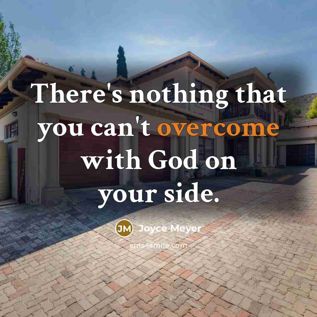 “There's nothing that you can't overcome with God on your…” quote by Joyce Meyer