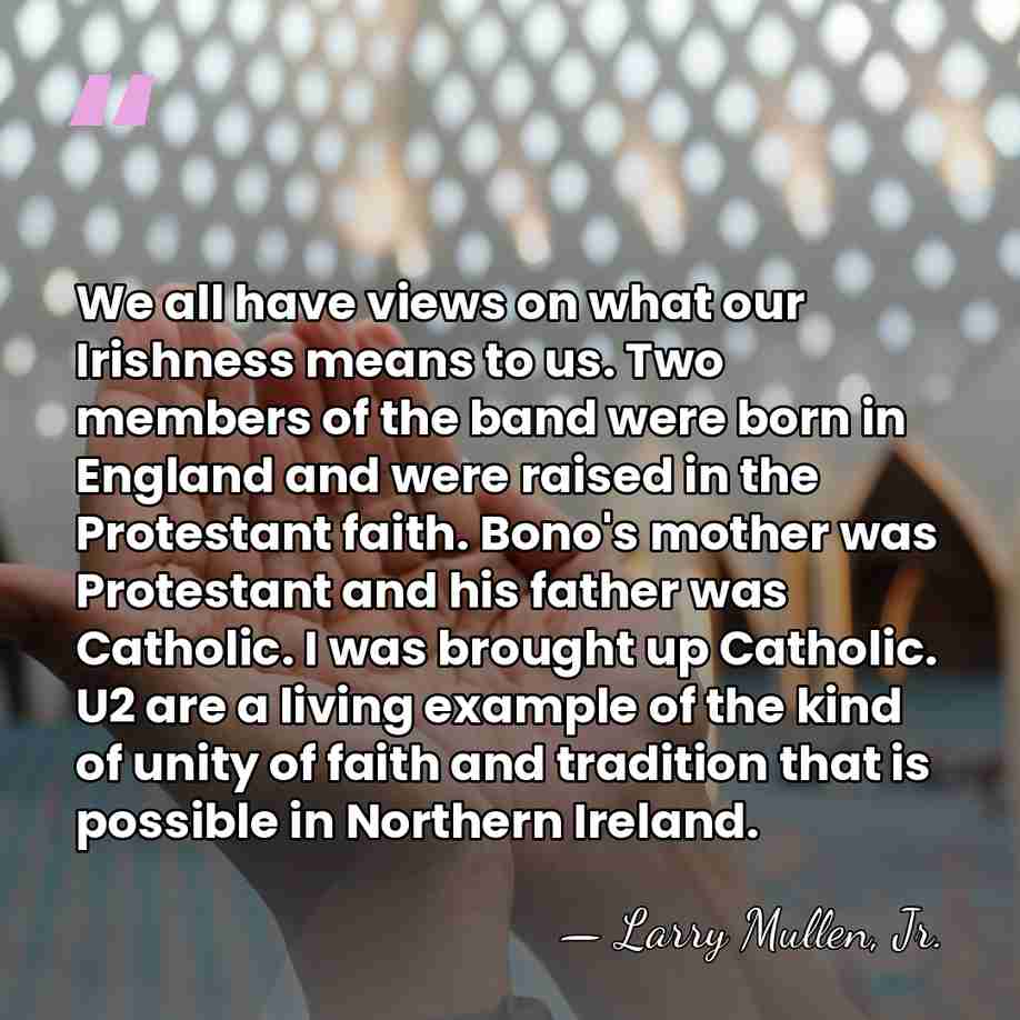 We all have views on what our Irishness means to us. Two&hellip; - Larry Mullen, Jr.