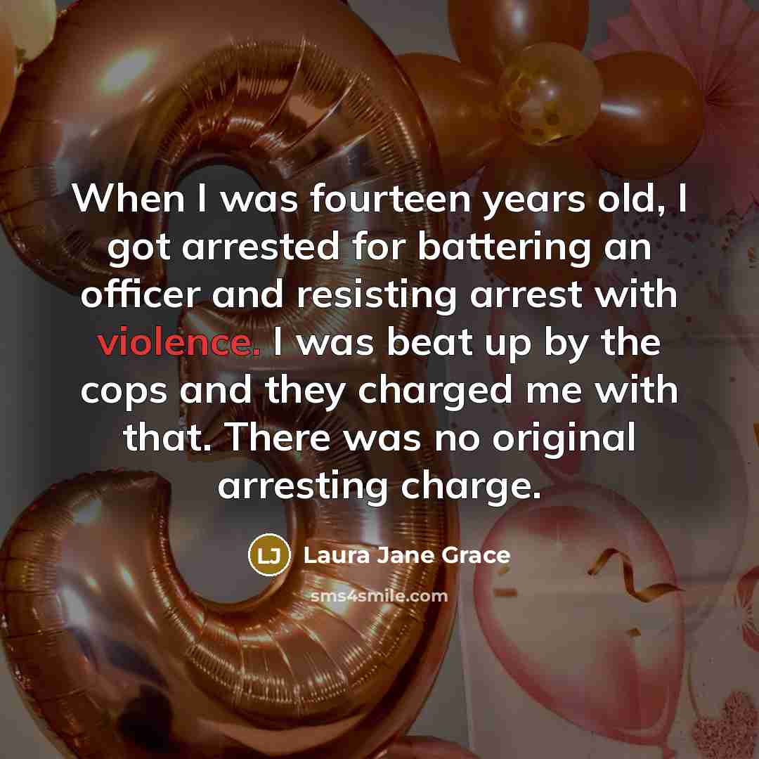 “When I was fourteen years old, I got arrested for…” quote by Laura Jane Grace