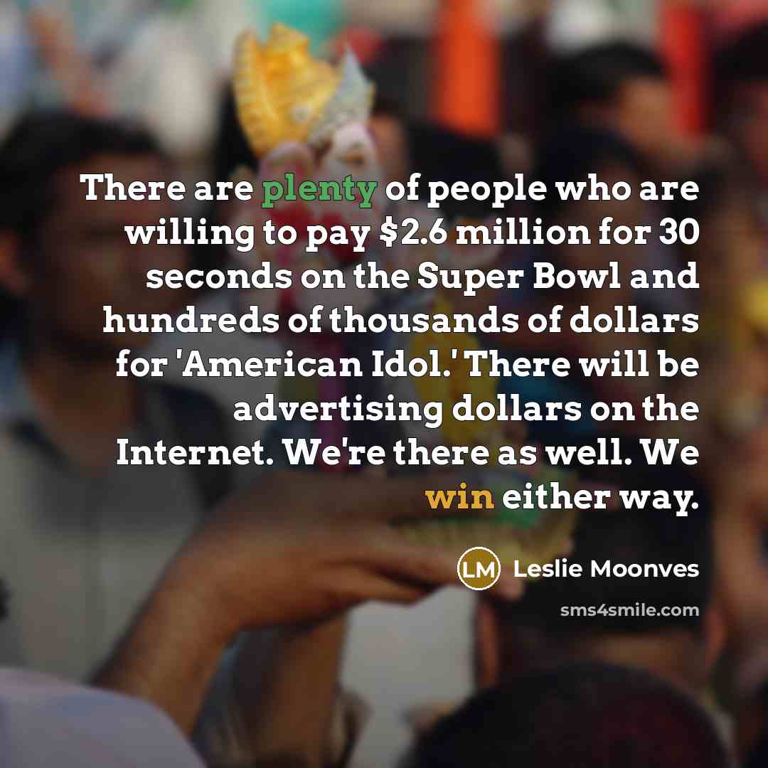 “There are plenty of people who are willing to pay…” quote by Leslie Moonves