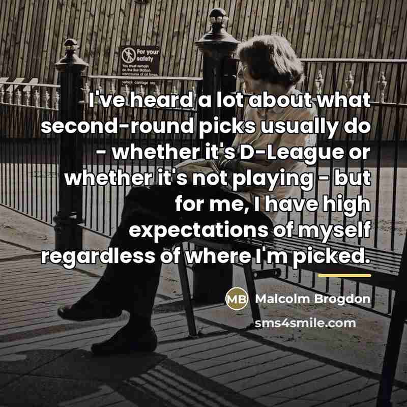 “I've heard a lot about what second-round picks usually do…” quote by Malcolm Brogdon