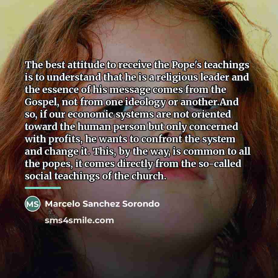 “The best attitude to receive the Pope's teachings is to…” quote by Marcelo Sanchez Sorondo