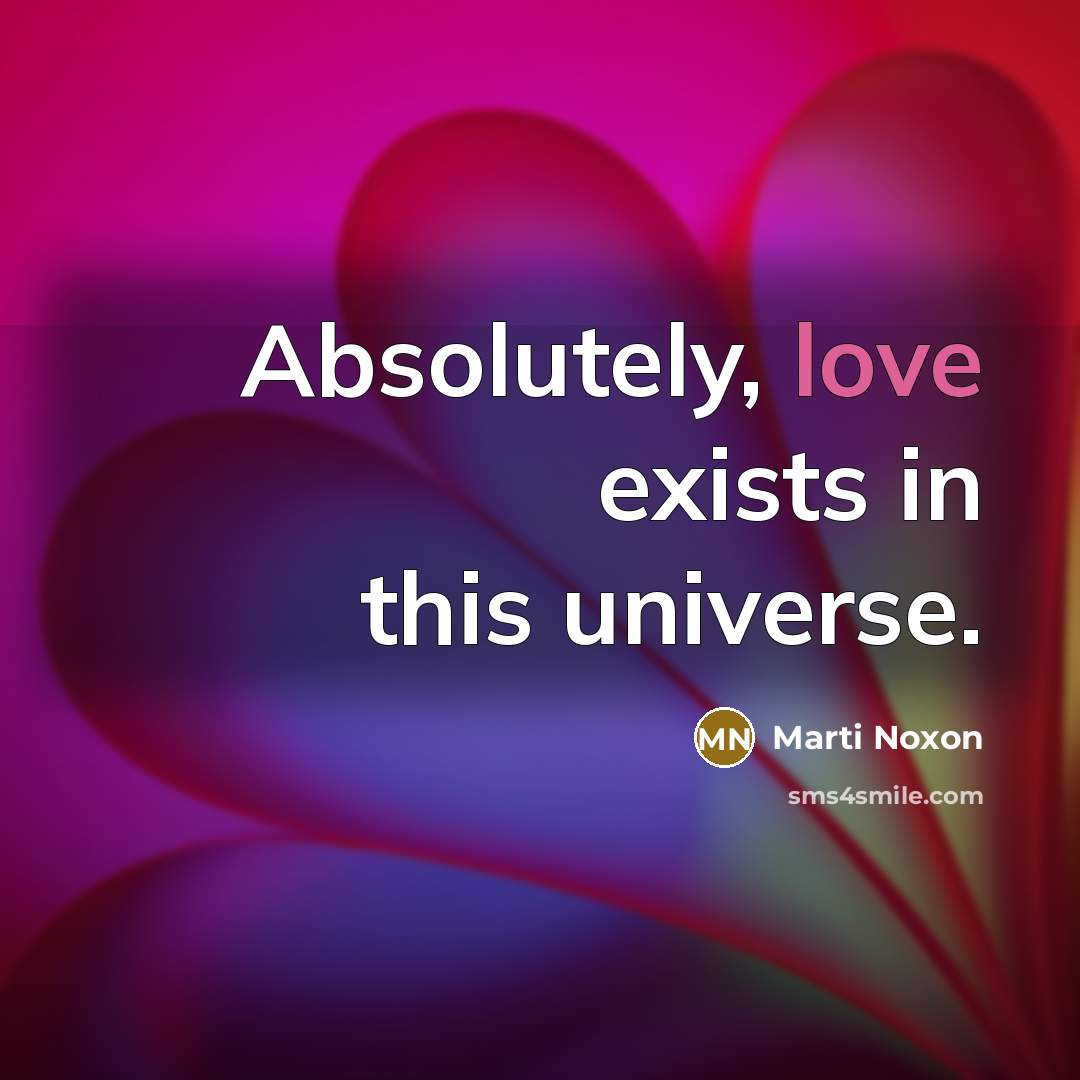 “Absolutely, love exists in this universe.…” quote by Marti Noxon