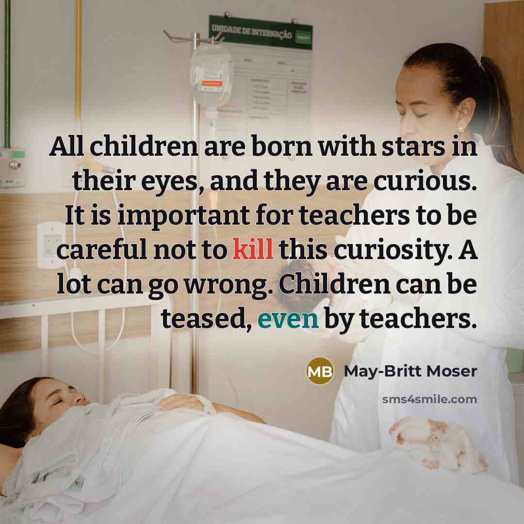 “All children are born with stars in their eyes, and…” quote by May-Britt Moser