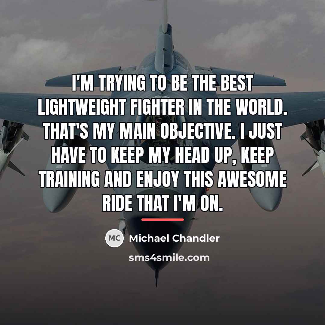 “I'm trying to be the best lightweight fighter in the…” quote by Michael Chandler