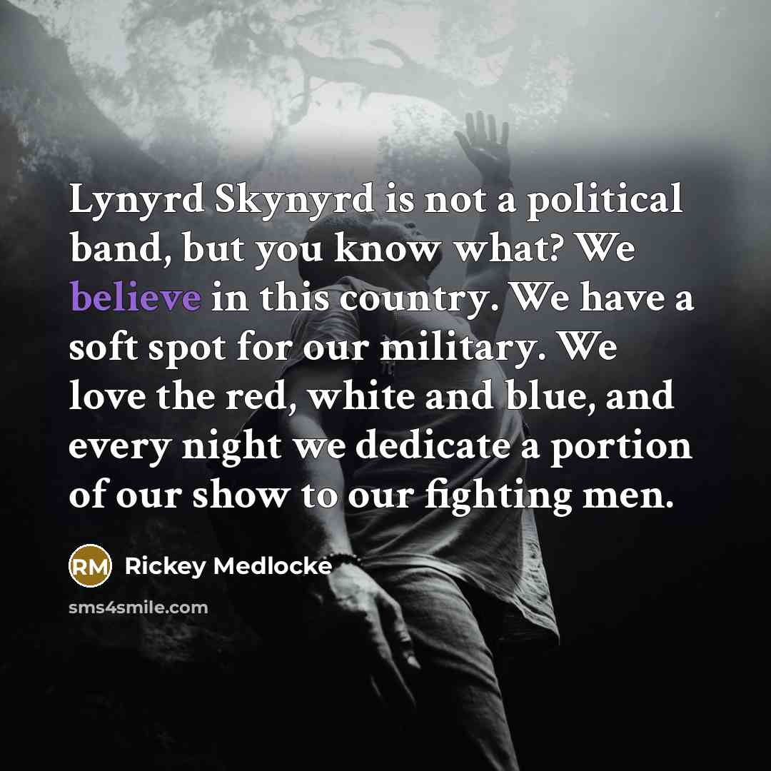 “Lynyrd Skynyrd is not a political band, but you know…” quote by Rickey Medlocke