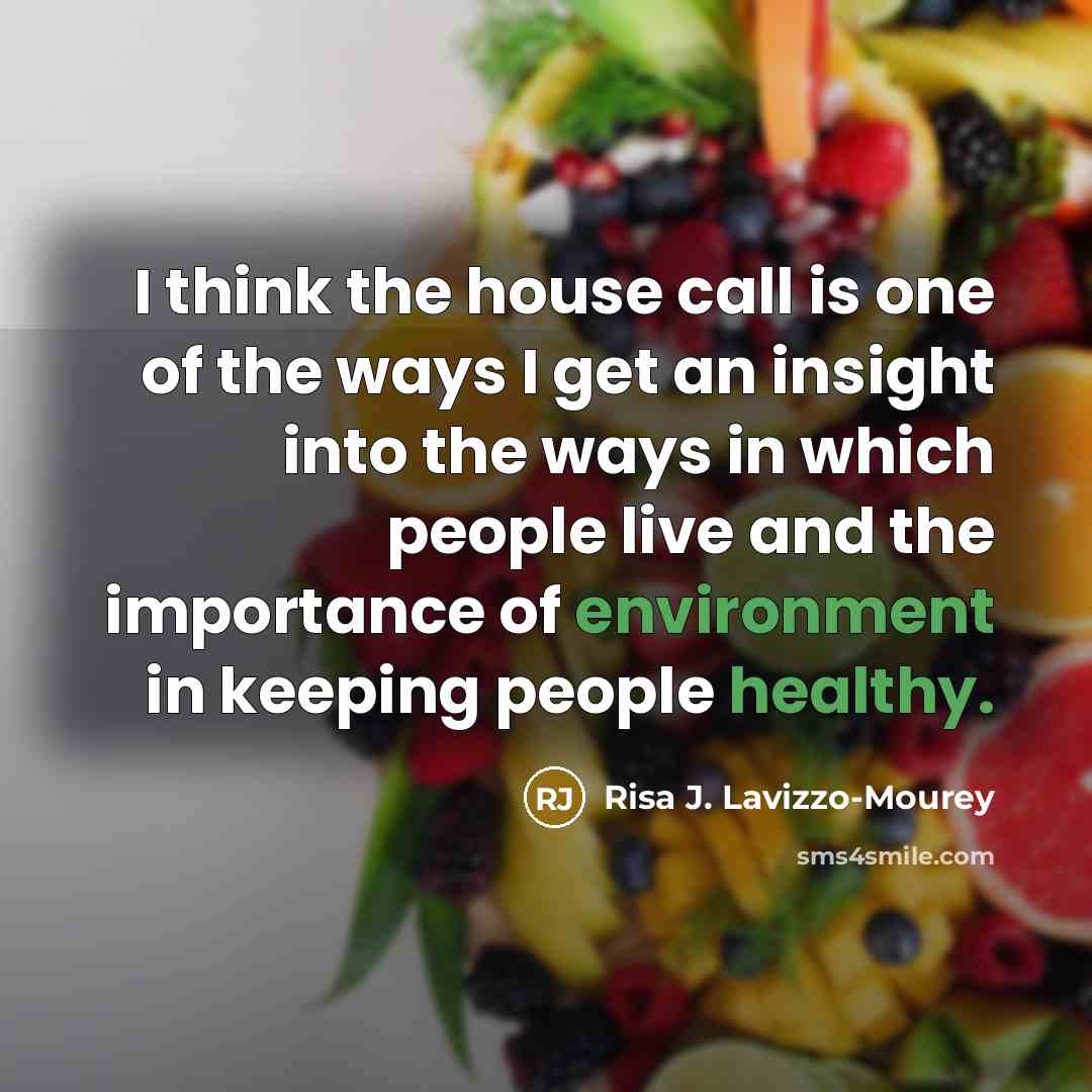 “I think the house call is one of the ways…” quote by Risa J. Lavizzo-Mourey