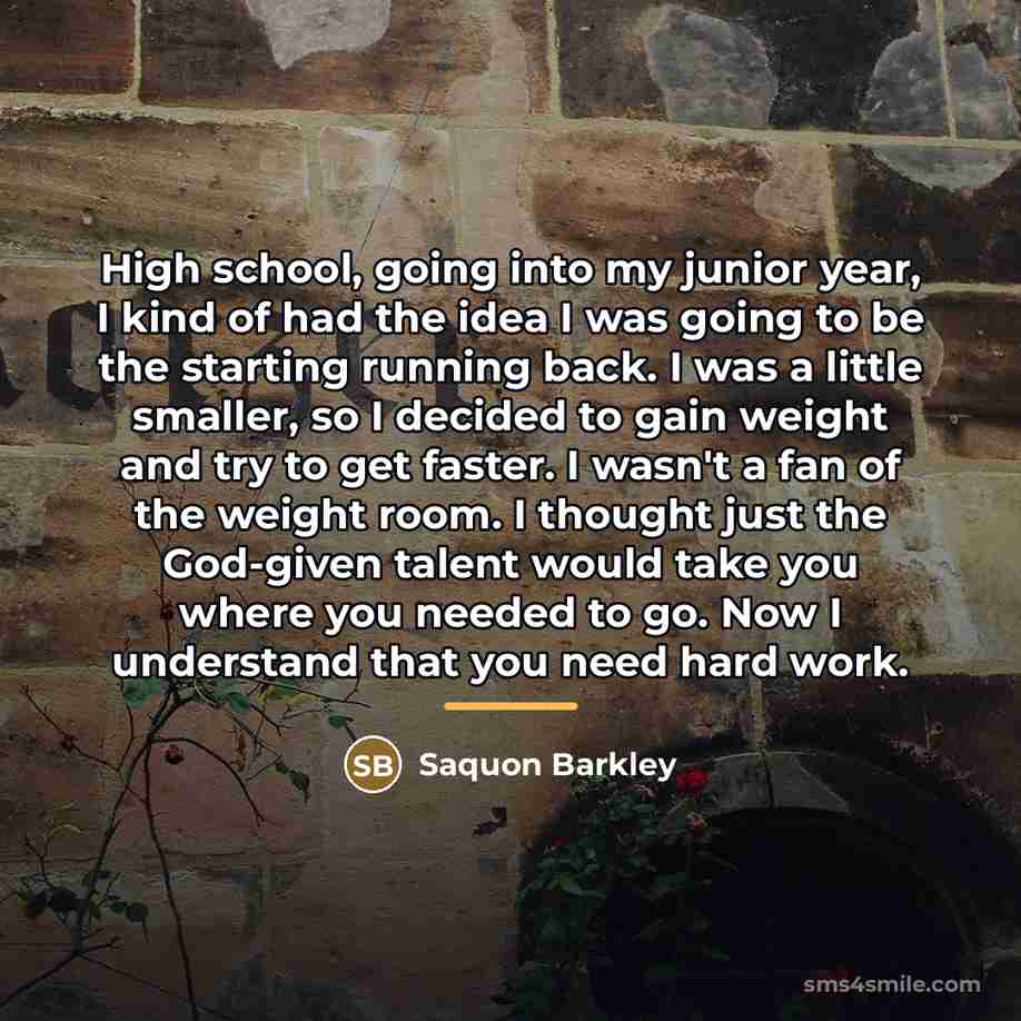 “High school, going into my junior year, I kind of…” quote by Saquon Barkley