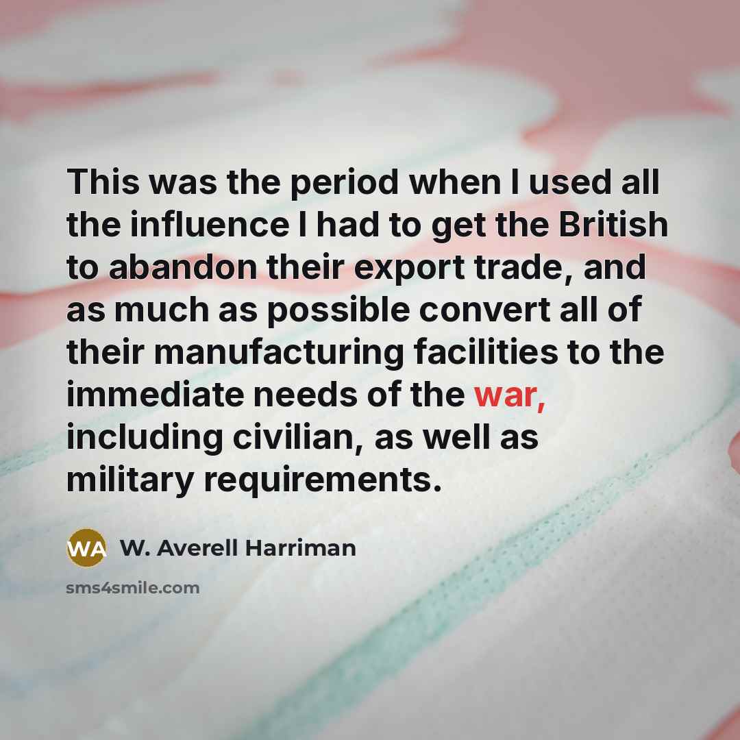 “This was the period when I used all the influence…” quote by W. Averell Harriman
