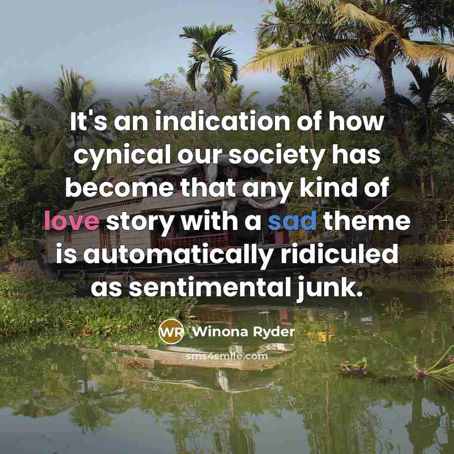 “It's an indication of how cynical our society has become…” quote by Winona Ryder