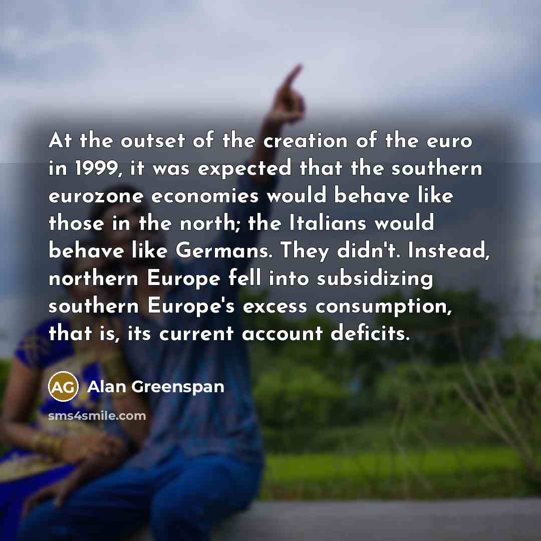 “At the outset of the creation of the euro in…” quote by Alan Greenspan