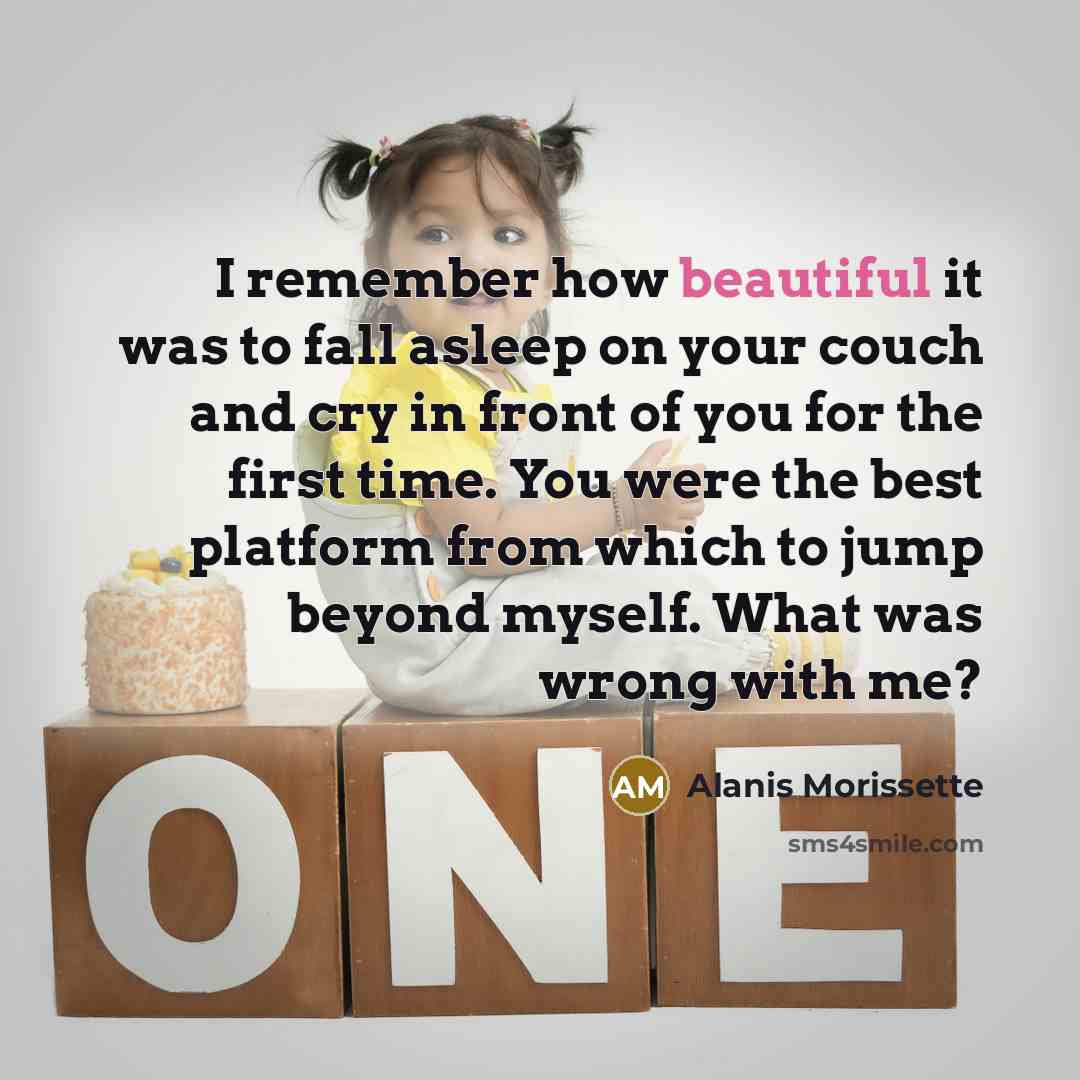 “I remember how beautiful it was to fall asleep on…” quote by Alanis Morissette