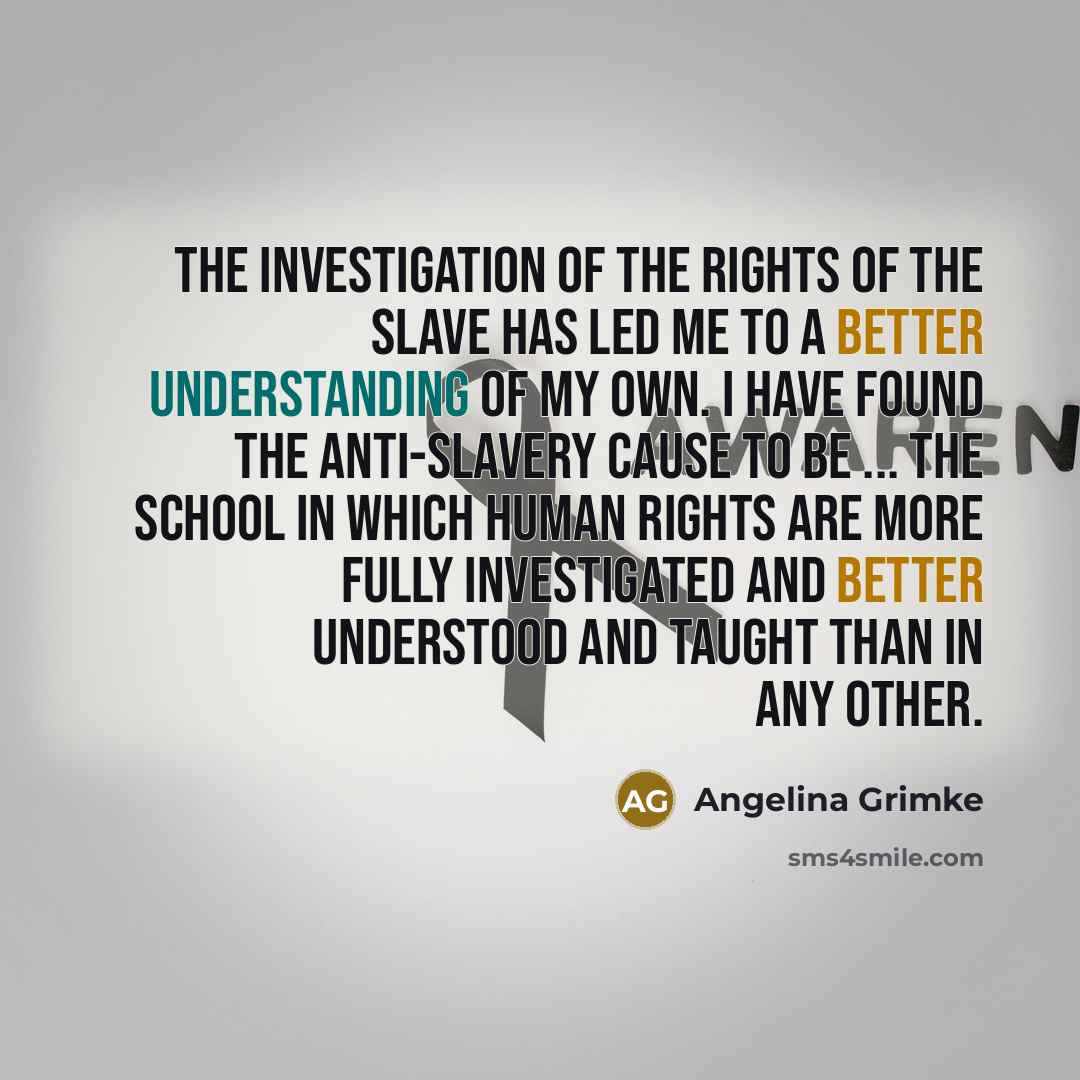 “The investigation of the rights of the slave has led…” quote by Angelina Grimke