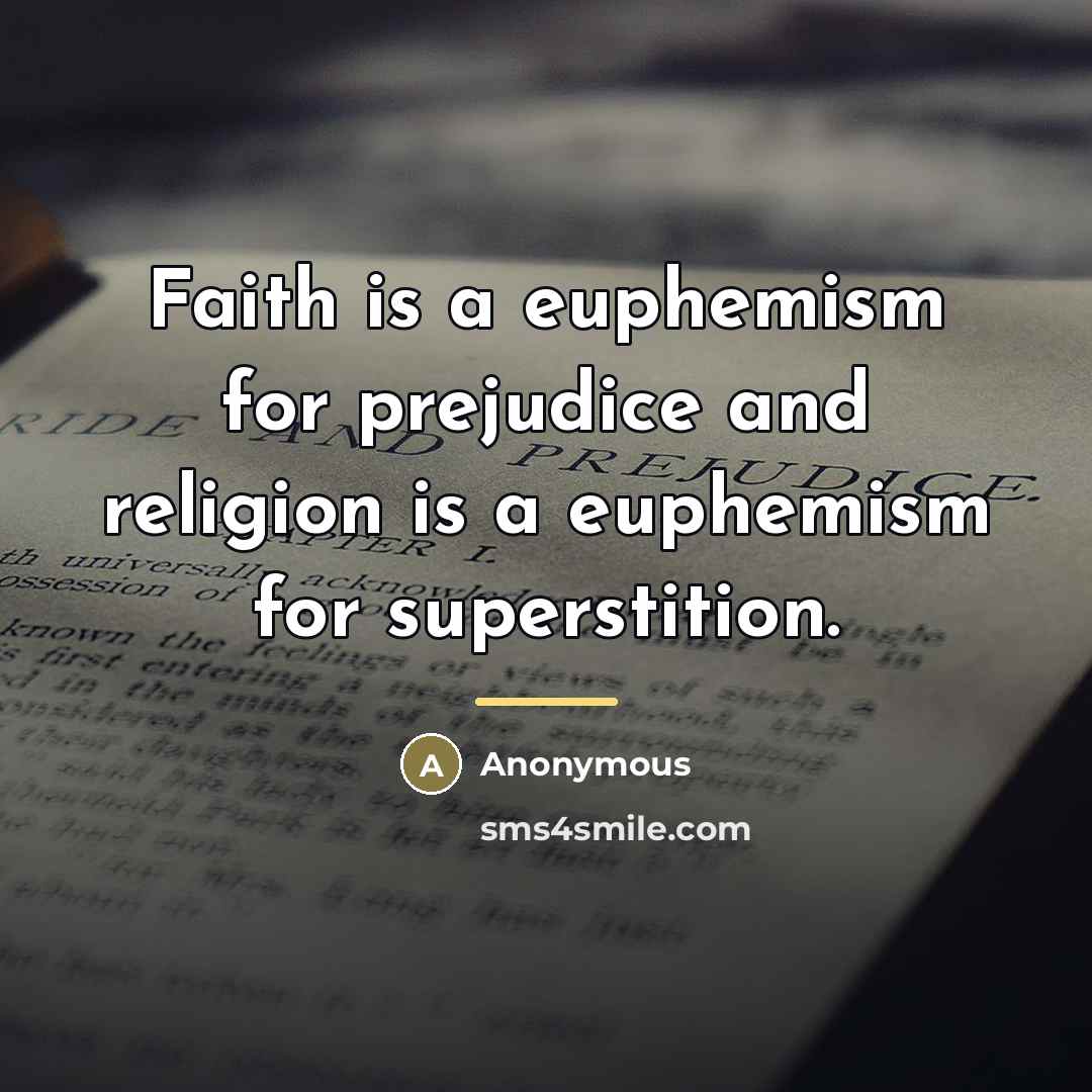 “Faith is a euphemism for prejudice and religion is a…” quote by Paul Kenneth Keller