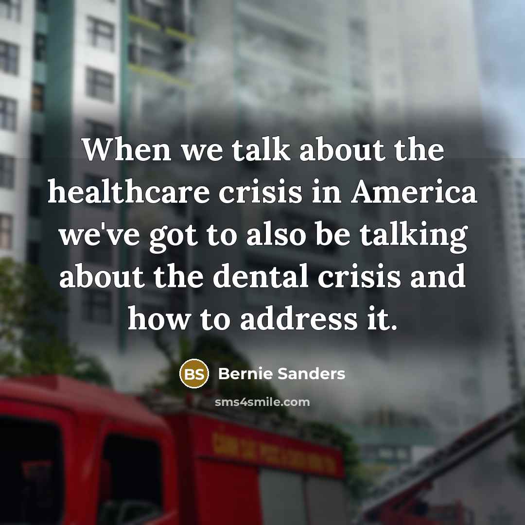 “When we talk about the healthcare crisis in America we've…” quote by Bernie Sanders
