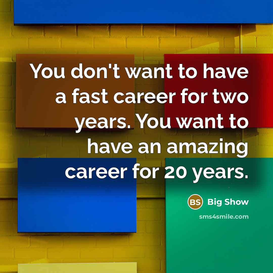 “You don't want to have a fast career for two…” quote by Big Show