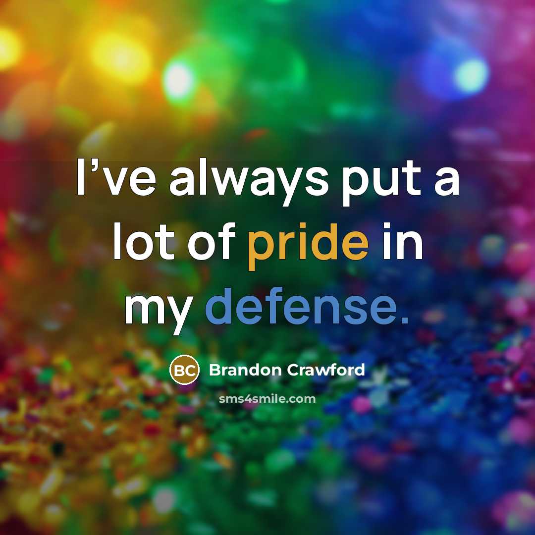 “I've always put a lot of pride in my defense.…” quote by Brandon Crawford