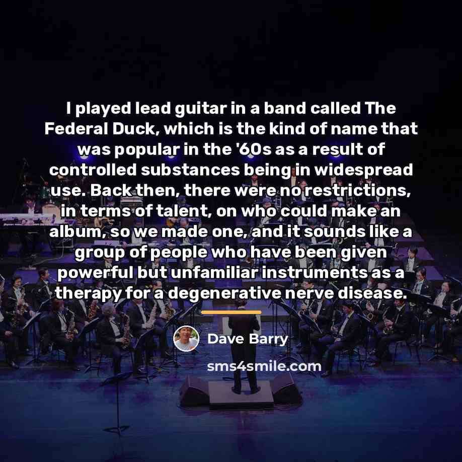 “I played lead guitar in a band called The Federal…” quote by Dave Barry