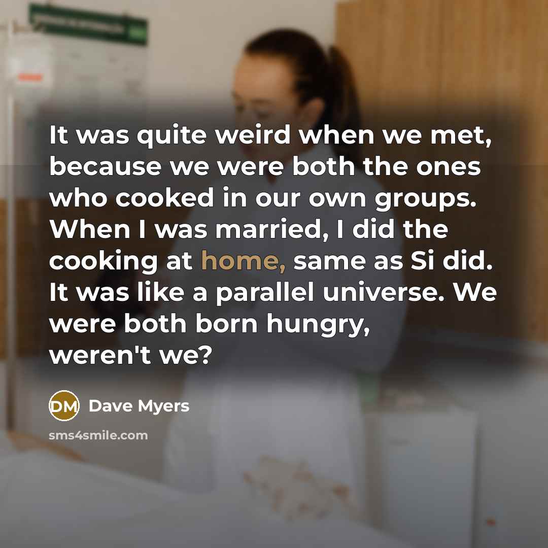“It was quite weird when we met, because we were…” quote by Dave Myers