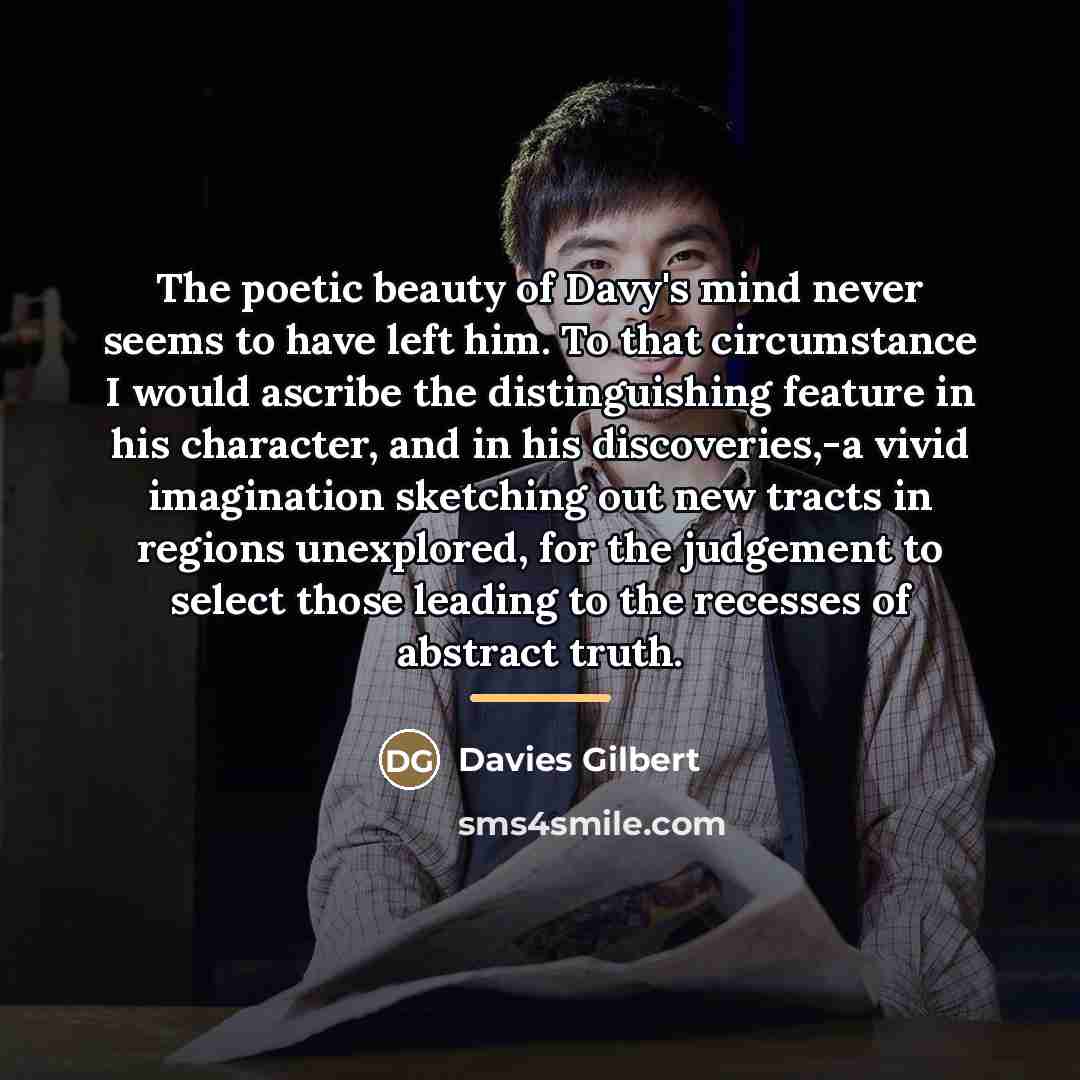 “The poetic beauty of Davy's mind never seems to have…” quote by Davies Gilbert
