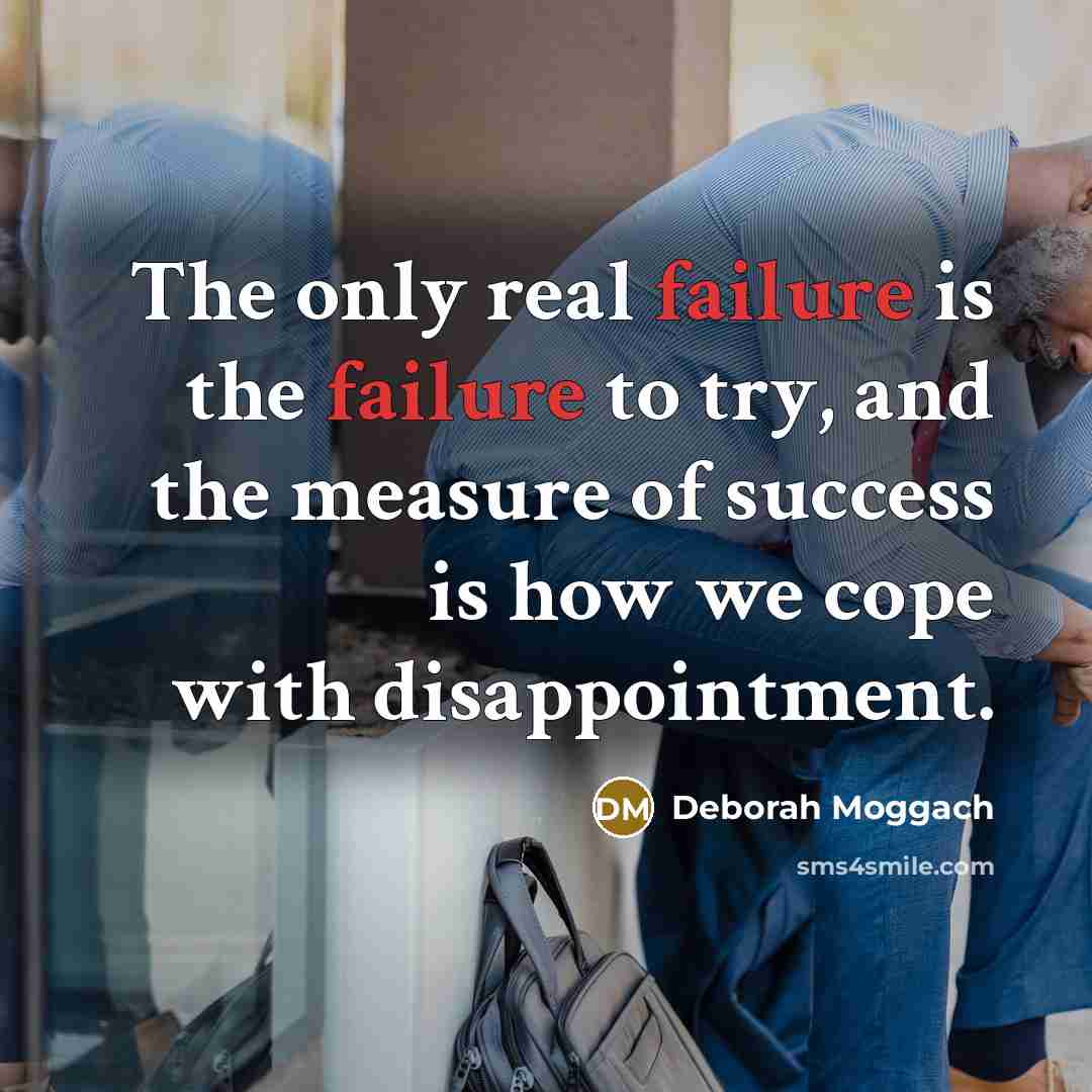 “The only real failure is the failure to try, and…” quote by Deborah Moggach
