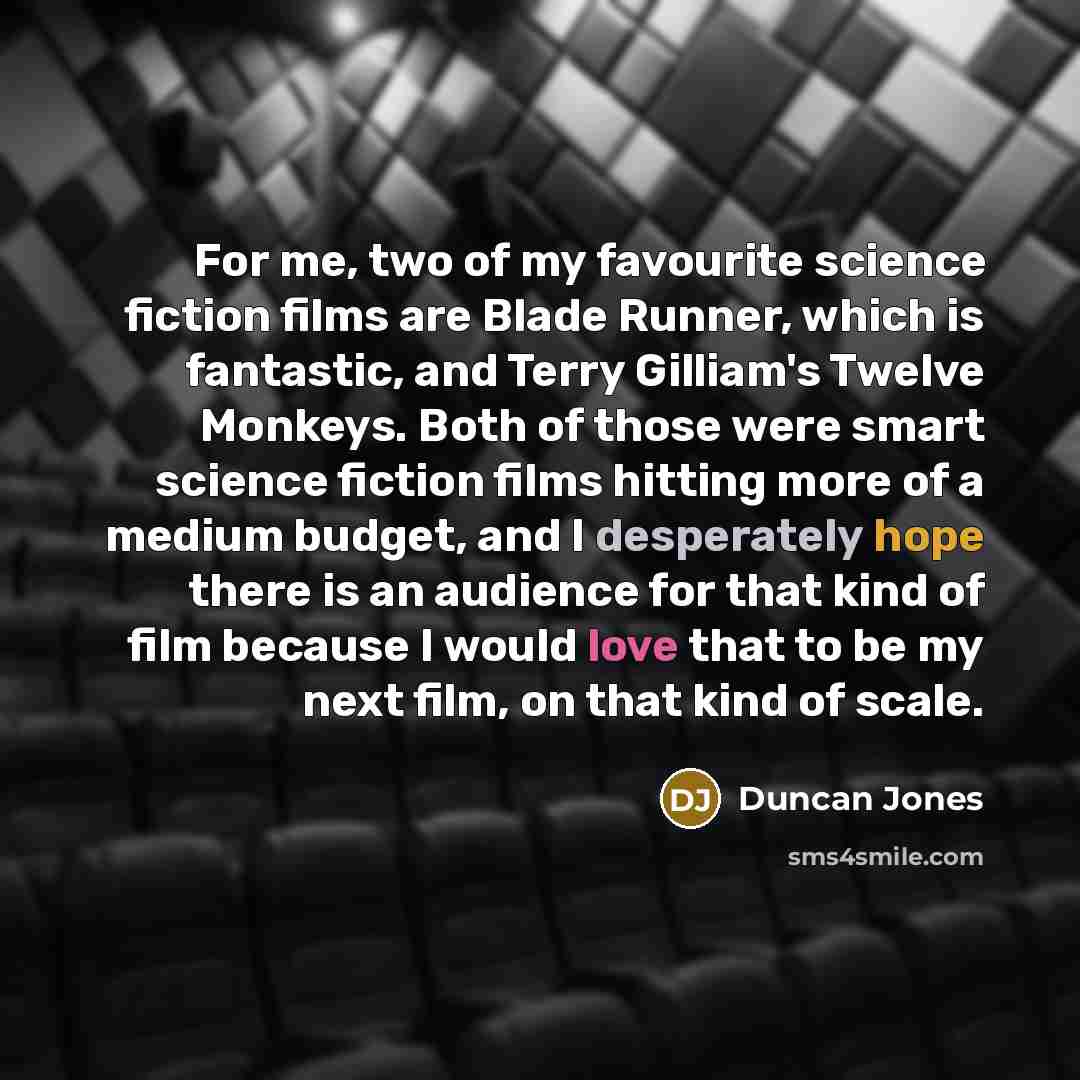 “For me, two of my favourite science fiction films are…” quote by Duncan Jones