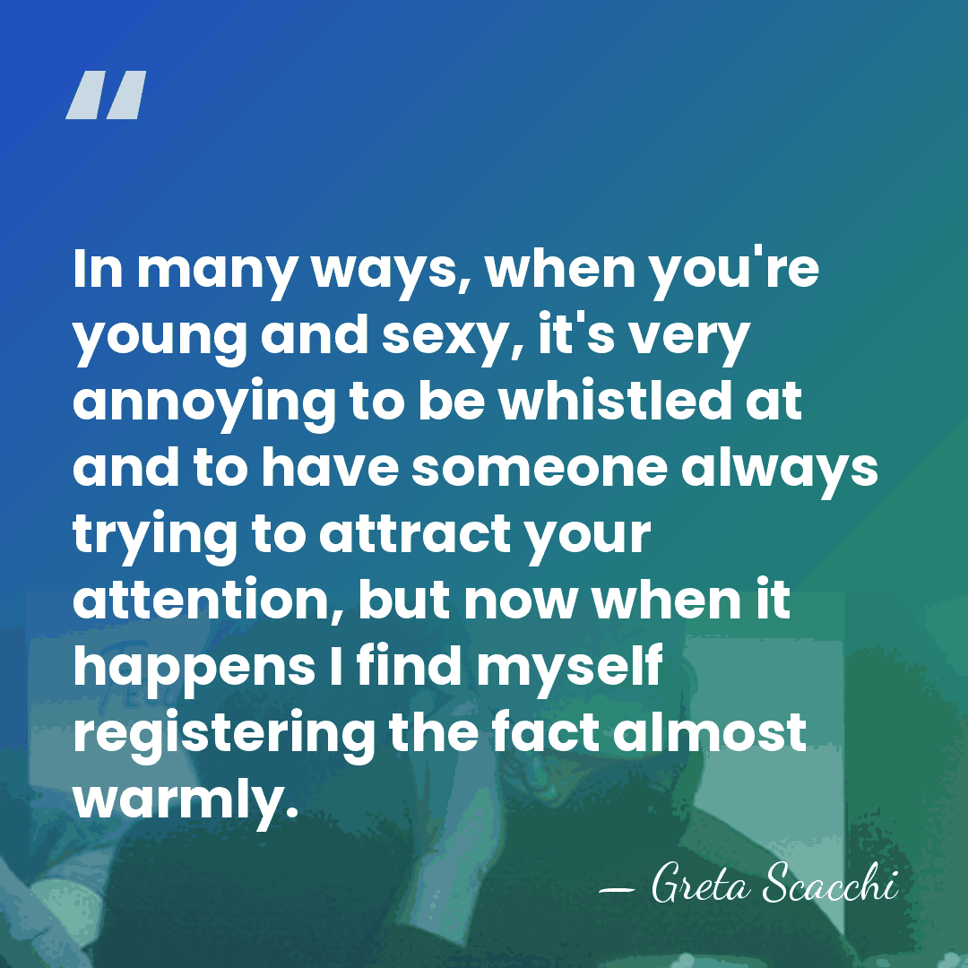 In many ways, when you're young and sexy, it's very annoying to&hellip; - Greta Scacchi