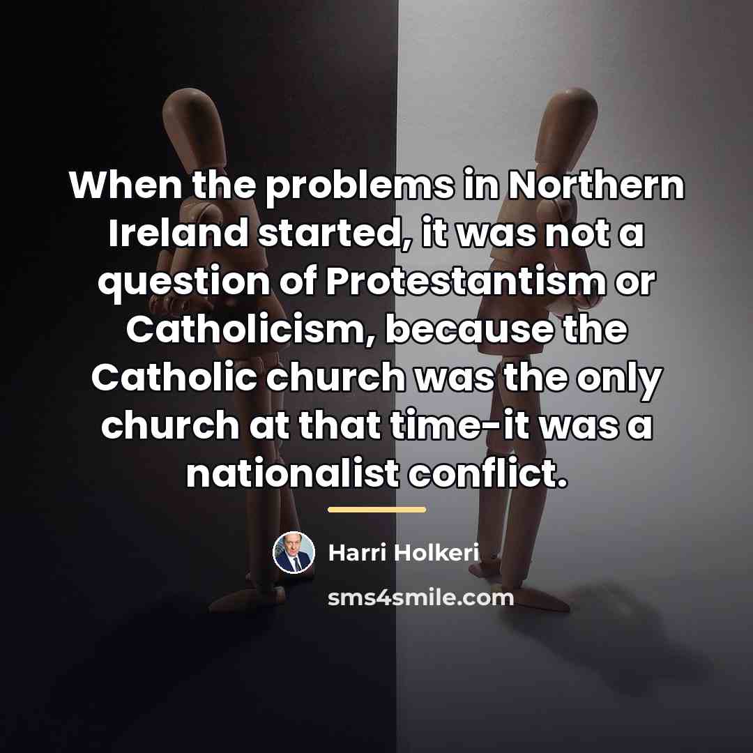 “When the problems in Northern Ireland started, it was not…” quote by Harri Holkeri