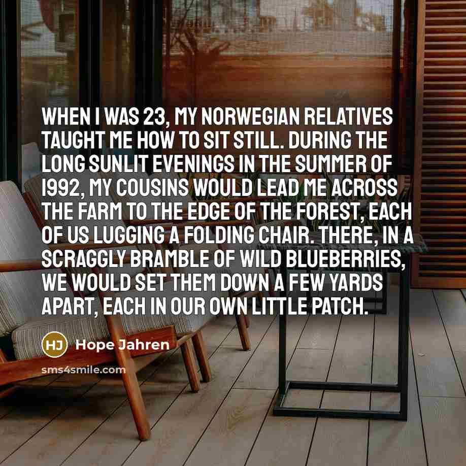 “When I was 23, my Norwegian relatives taught me how…” quote by Hope Jahren