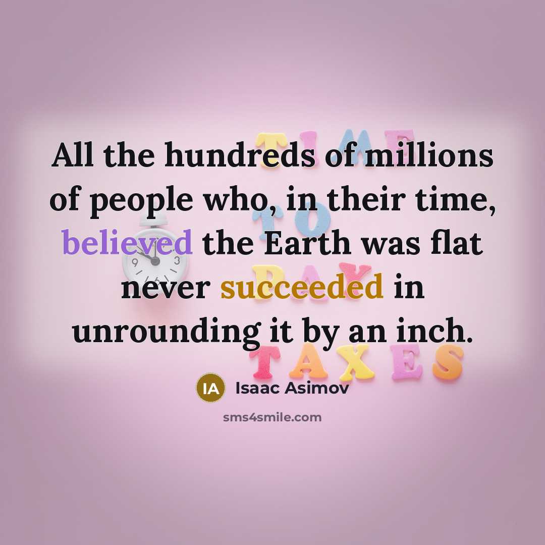 “All the hundreds of millions of people who, in their…” quote by Isaac Asimov