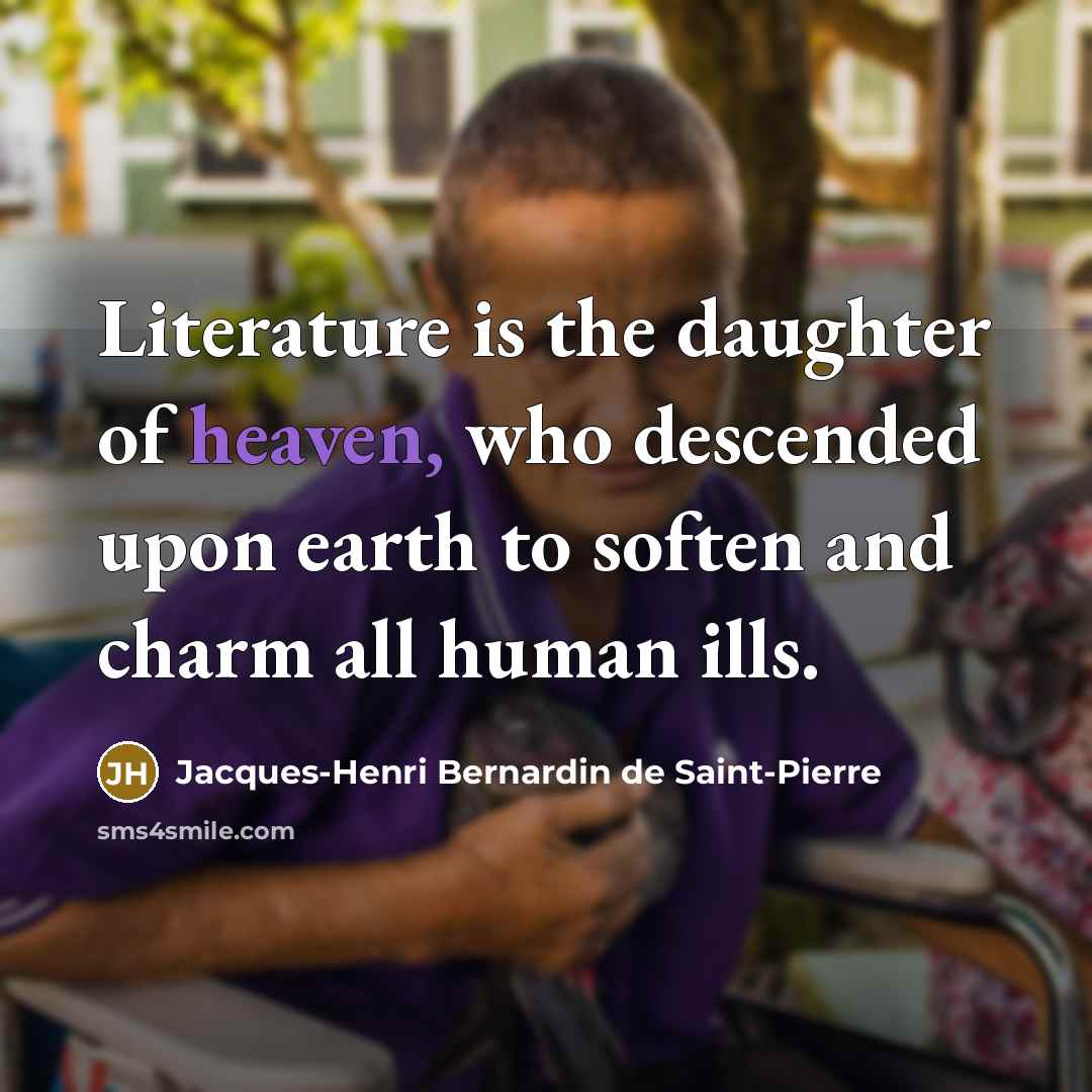 “Literature is the daughter of heaven, who descended upon earth…” quote by Jacques-Henri Bernardin de Saint-Pierre