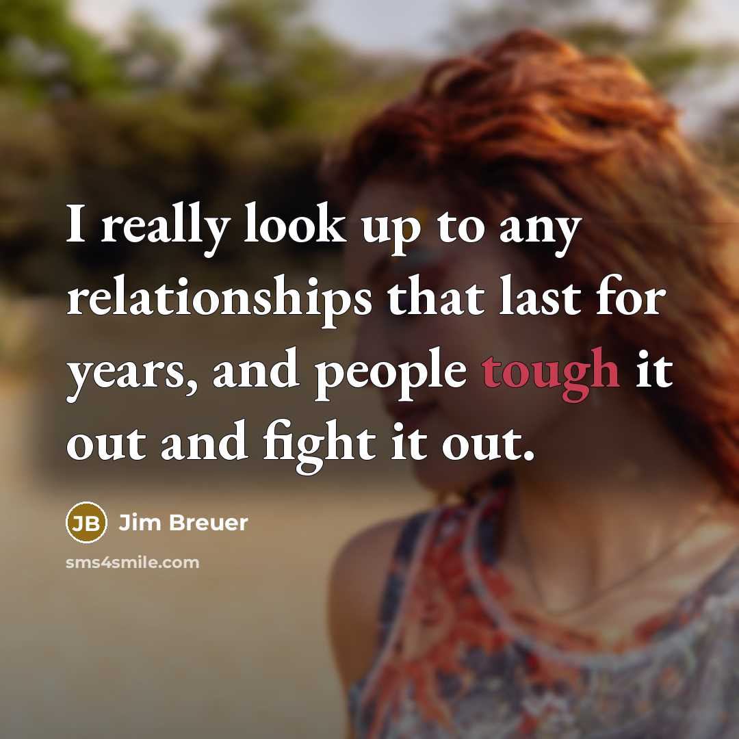 “I really look up to any relationships that last for…” quote by Jim Breuer