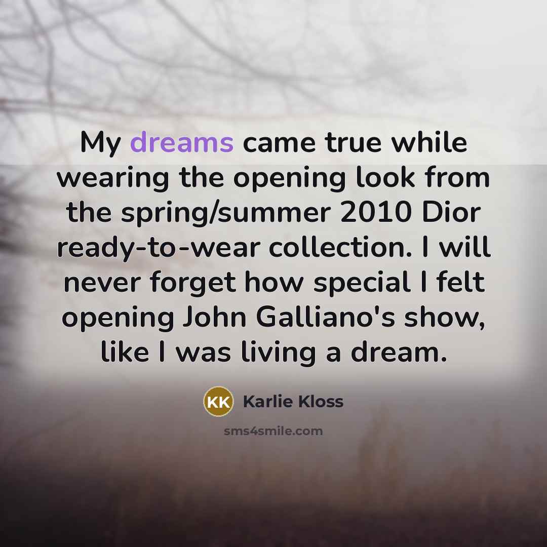 “My dreams came true while wearing the opening look from…” quote by Karlie Kloss