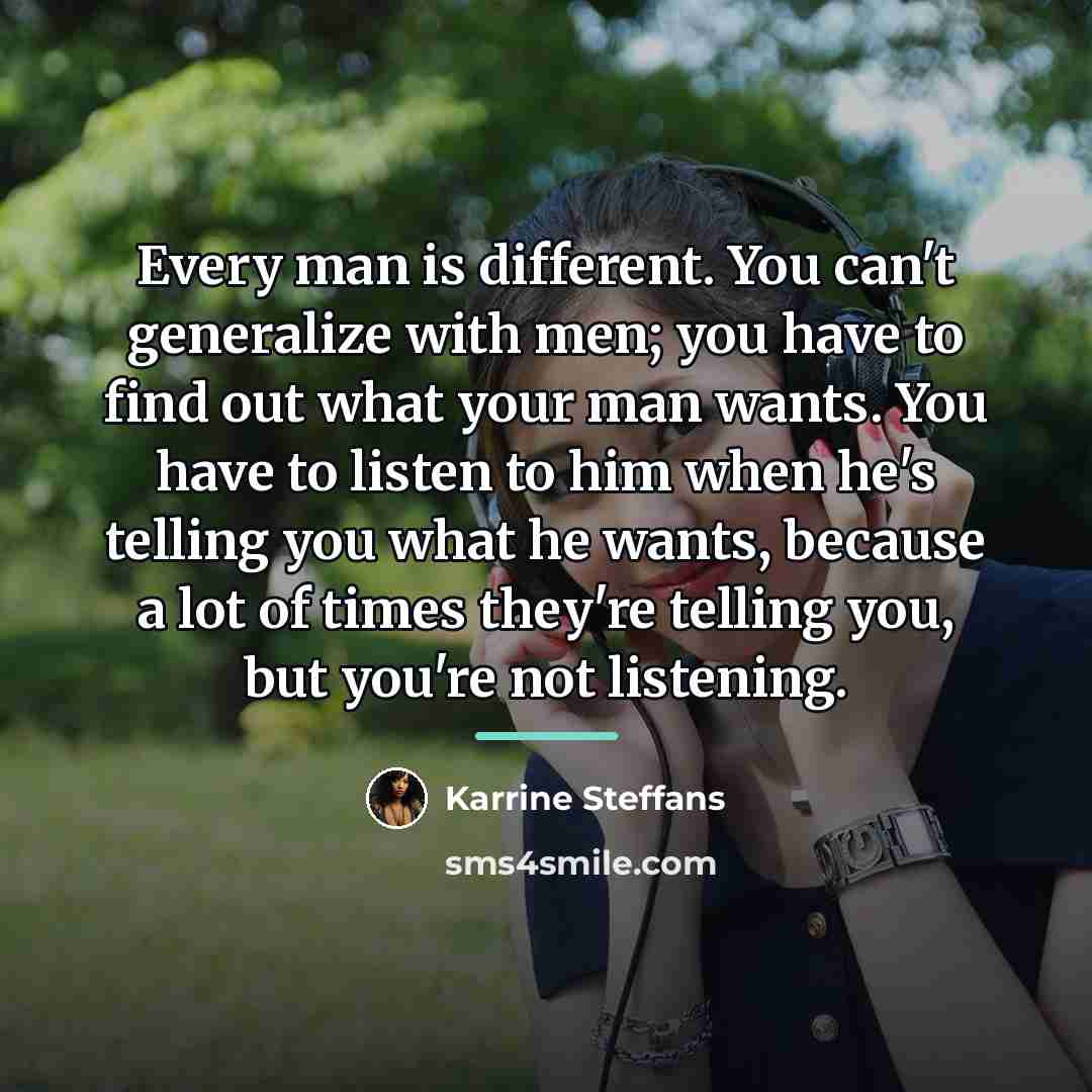 “Every man is different. You can't generalize with men; you…” quote by Karrine Steffans