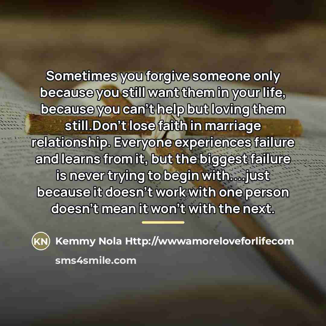 “Sometimes you forgive someone only because you still want them…” quote by Kemmy Nola Http://wwwamoreloveforlifecom