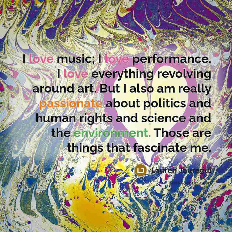 “I love music; I love performance. I love everything revolving…” quote by Lauren Jauregui