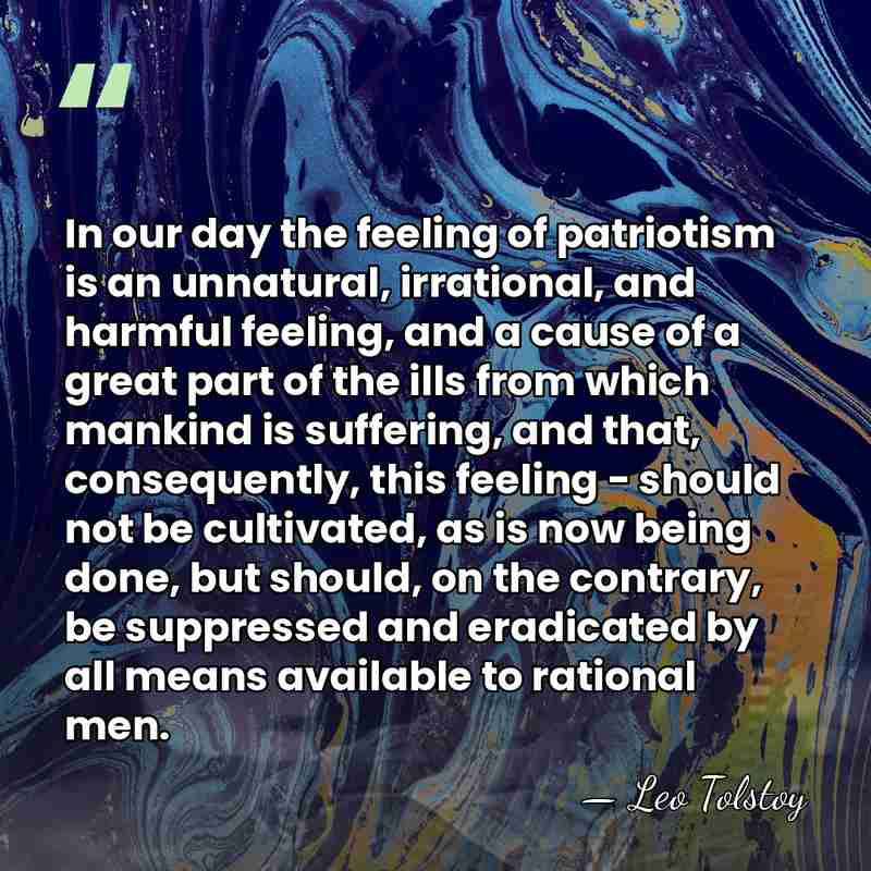 In our day the feeling of patriotism is an unnatural, irrational, and&hellip; - Leo Tolstoy