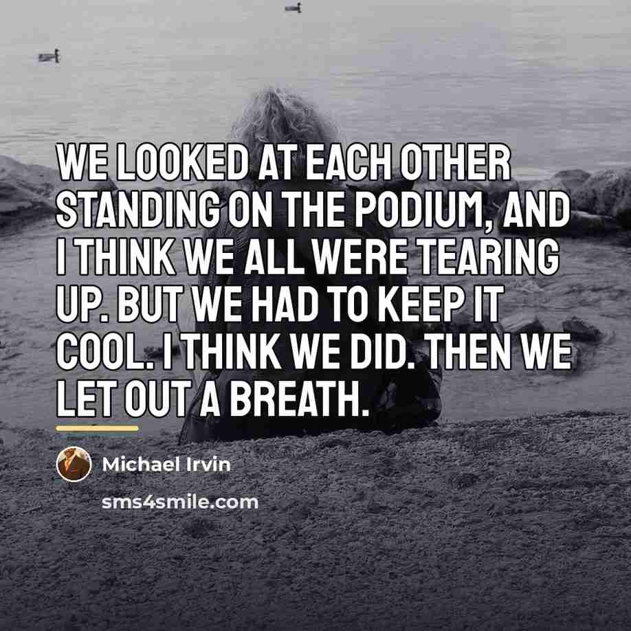 “We looked at each other standing on the podium, and…” quote by Michael Irvin