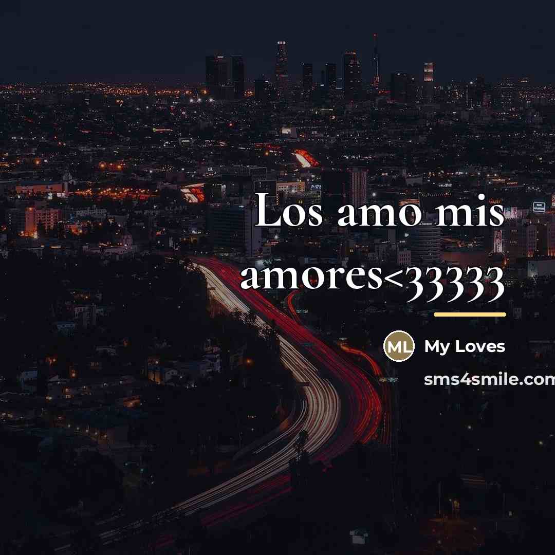 “Los amo mis amores…” quote by Anonymous