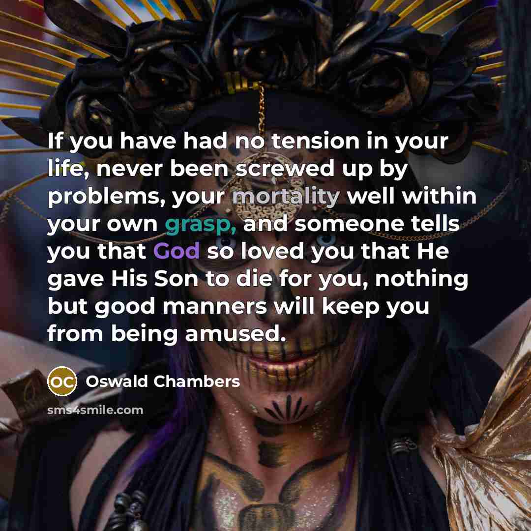 “If you have had no tension in your life, never…” quote by Oswald Chambers