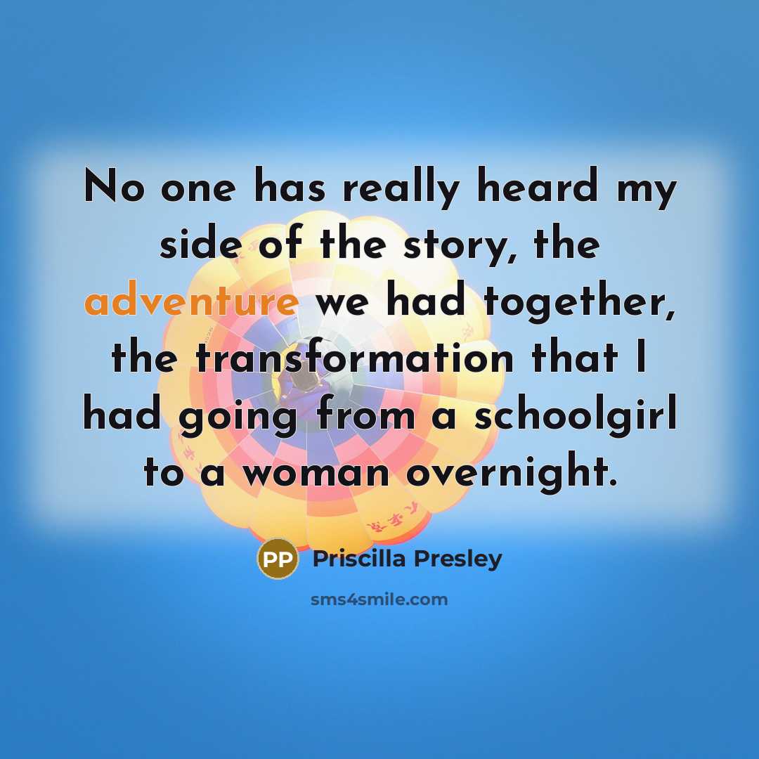 “No one has really heard my side of the story,…” quote by Priscilla Presley