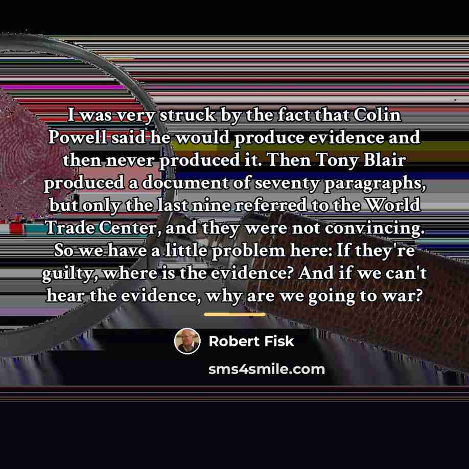 “I was very struck by the fact that Colin Powell…” quote by Robert Fisk