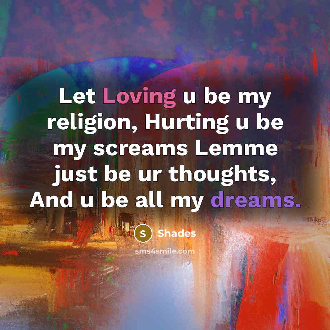 “Let Loving u be my religion, Hurting u be my…” quote by Shades
