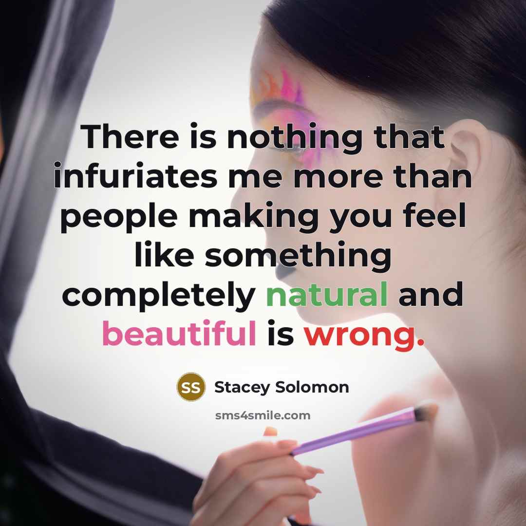 “There is nothing that infuriates me more than people making…” quote by Stacey Solomon