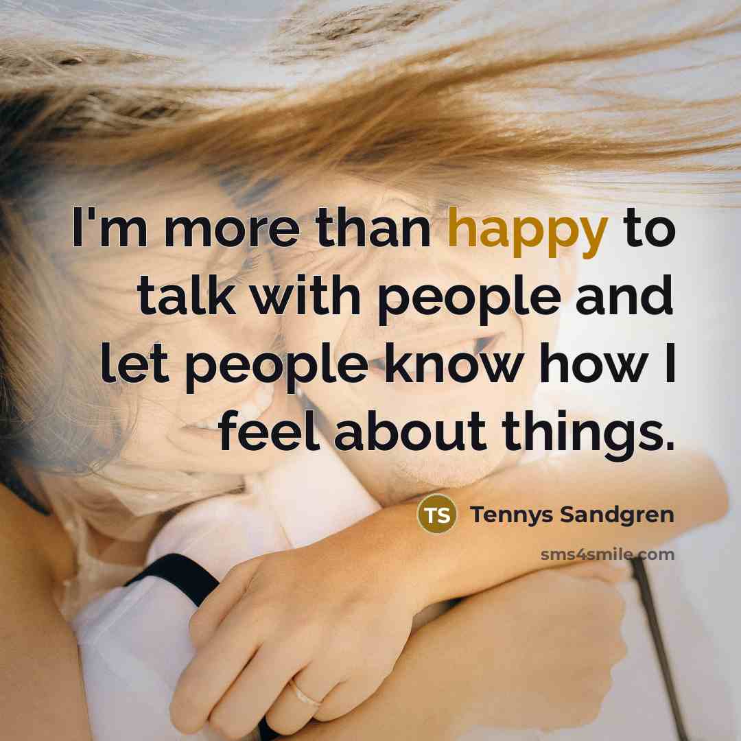 “I'm more than happy to talk with people and let…” quote by Tennys Sandgren