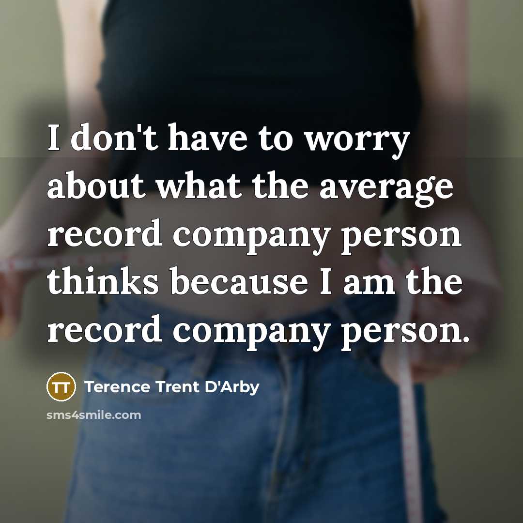 “I don't have to worry about what the average record…” quote by Terence Trent D'Arby